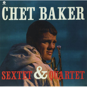 Chet Baker - Chet Baker Sextet & Quartet