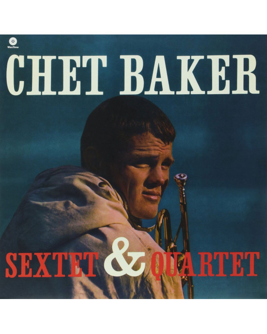 Chet Baker - Chet Baker Sextet & Quartet Chet Baker - Chet Baker Sextet & Quartet