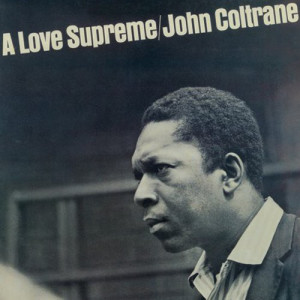 John Coltrane - A Love Supreme John Coltrane - A Love Supreme