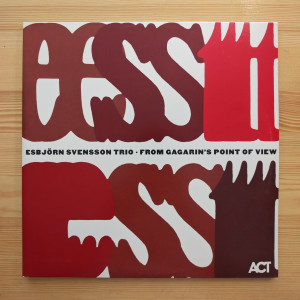 Esbjörn Svensson Trio - From Gagarin's Point Of View - 2014