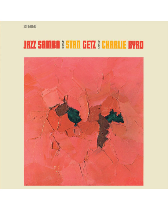 Stan Getz & Charlie Byrd - Jazz Samba Stan Getz & Charlie Byrd - Jazz Samba