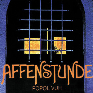 Popol Vuh - Affenstunde Popol Vuh - Affenstunde