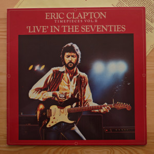 Eric Clapton - Timepieces Vol. II: Live in the Seventies