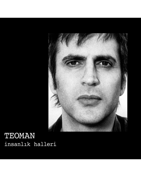Teoman - İnsanlık Halleri Teoman - İnsanlık Halleri