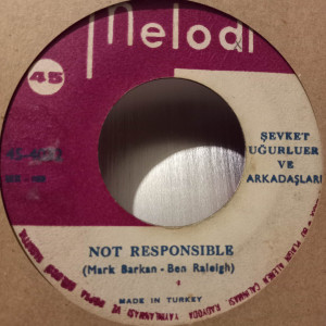 Şevket Uğurluer Ve Arkadaşları - Not Responsible / Have I Told You Lately - 45'lik Şevket Uğurluer Ve Arkadaşları - Not Responsible / Have I Told You Lately - 45'lik