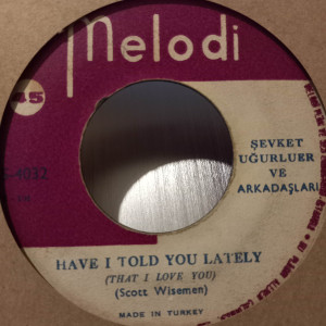 Şevket Uğurluer Ve Arkadaşları - Not Responsible / Have I Told You Lately - 45'lik