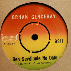 Orhan Gencebay - Ben Sevdim de Ne Oldu / Kabahat Seni Sevende - 45'lik Orhan Gencebay - Ben Sevdim de Ne Oldu / Kabahat Seni Sevende - 45'lik