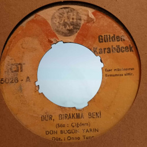 Gülden Karaböcek - Dur Bırakma Beni / Güleceksin Ağlanacak Haline - 45'lik