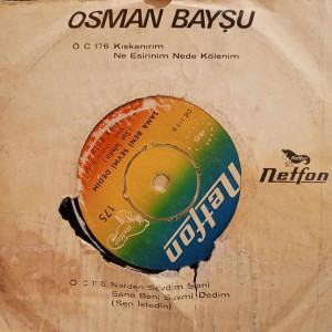 Osman Bayşu - Nerden Sevdim Seni / Sana Beni Sev mi Dedim - 45'lik
