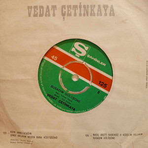 Vedat Çetinkaya - Nasıl Geçti Habersiz / Susadım Gülüşüne - 45'lik Vedat Çetinkaya - Nasıl Geçti Habersiz / Susadım Gülüşüne - 45'lik