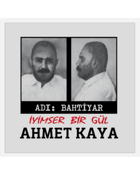 Ahmet Kaya - Adı Bahtiyar - İyimser Bir Gül Ahmet Kaya - Adı Bahtiyar - İyimser Bir Gül