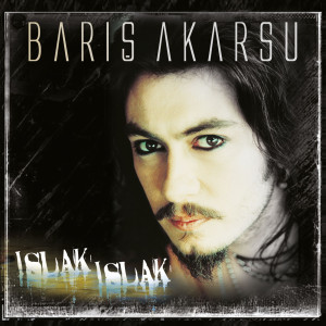 Barış Akarsu - Islak Islak