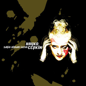 Hayko Cepkin - Sakin Olmam Lazım