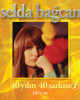 Selda Bağcan - 40 Yılın 40 Şarkısı 2 Selda Bağcan - 40 Yılın 40 Şarkısı 2