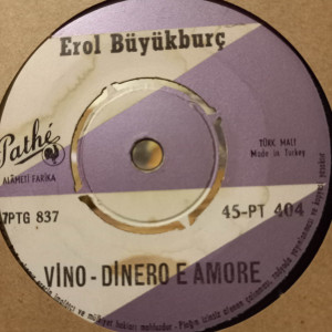 Erol Büyükburç - Ağlarım / Vino - Dinero E Amore - 45'lik Erol Büyükburç - Ağlarım / Vino - Dinero E Amore - 45'lik