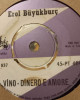 Erol Büyükburç - Ağlarım / Vino - Dinero E Amore - 45'lik Erol Büyükburç - Ağlarım / Vino - Dinero E Amore - 45'lik