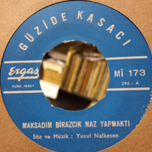 Güzide Kasacı - Maksadım Birazcık Naz Yapmaktı / Yitirmişim Ben Gülümü - 45'lik