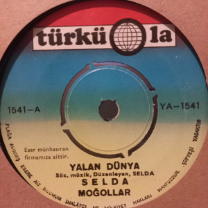 Selda & Moğollar - Yalan Dünya / Kalenin Dibinde - 45'lik