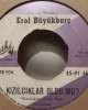 Erol Büyükburç - Kızılcıklar Oldu Mu ? / Mineler - 45'lik Erol Büyükburç - Kızılcıklar Oldu Mu ? / Mineler - 45'lik