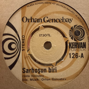 Orhan Gencebay - Sarhoşun Biri / Kader Diye Diye - 45'lik