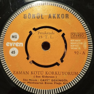 Gönül Akkor - Zaman Kötü Korkuyorum / Kaderde Varmış Ayrılmak - 45'lik