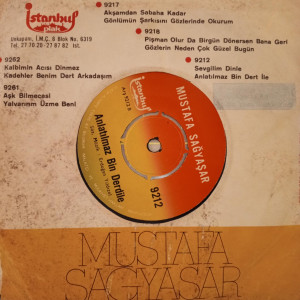 Mustafa Sağyaşar - Anlatılmaz Bin Dert İle / Sevgilim Dinle - 45'lik