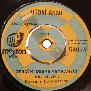 Hüdai Aksu - Derdimi Deşme Meyhaneci / Gözlerin Hayran Bakarmış - 45'lik