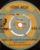 Hüdai Aksu - Derdimi Deşme Meyhaneci / Gözlerin Hayran Bakarmış - 45'lik Hüdai Aksu - Derdimi Deşme Meyhaneci / Gözlerin Hayran Bakarmış - 45'lik