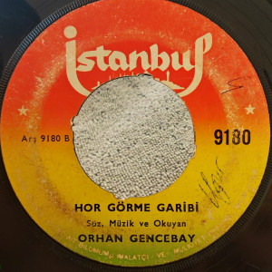 Orhan Gencebay - Ben Eski Halimle Daha Mesuttum / Hor Görme Garibi - 45'lik Orhan Gencebay - Ben Eski Halimle Daha Mesuttum / Hor Görme Garibi - 45'lik