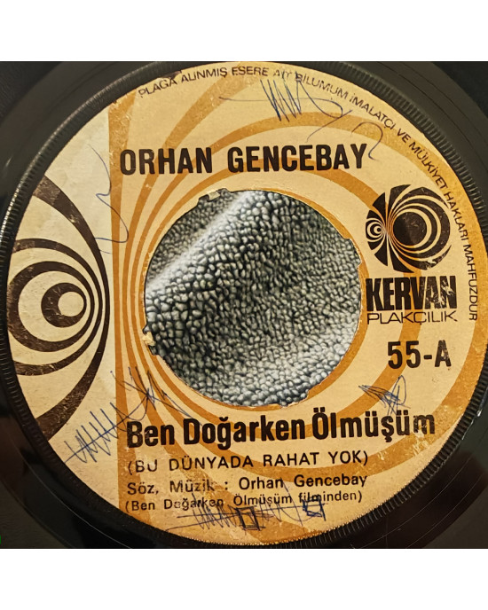 Orhan Gencebay - Ben Doğarken Ölmüşüm / Sen Hayatsın Ben Ömür - 45'lik Orhan Gencebay - Ben Doğarken Ölmüşüm / Sen Hayatsın Ben Ömür - 45'lik