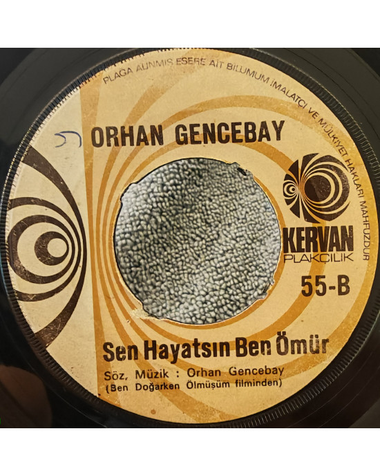 Orhan Gencebay - Ben Doğarken Ölmüşüm / Sen Hayatsın Ben Ömür - 45'lik Orhan Gencebay - Ben Doğarken Ölmüşüm / Sen Hayatsın Ben Ömür - 45'lik
