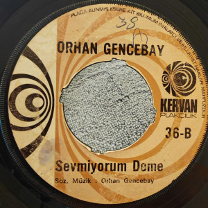 Orhan Gencebay - Benim Dünyam / Sevmiyorum Deme - 45'lik Orhan Gencebay - Benim Dünyam / Sevmiyorum Deme - 45'lik