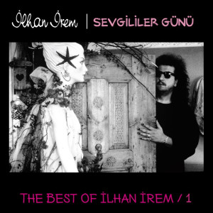 İlhan İrem - Sevgililer Günü