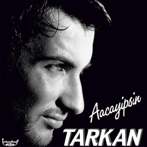Tarkan - Aacayipsin